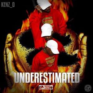 Kenz_O, Underestimated, download ,zip, zippyshare, fakaza, EP, datafilehost, album, House Music, Amapiano, Amapiano 2021, Amapiano Mix, Amapiano Music
