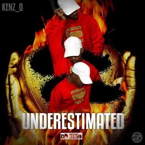 Kenz_O, Underestimated, download ,zip, zippyshare, fakaza, EP, datafilehost, album, House Music, Amapiano, Amapiano 2021, Amapiano Mix, Amapiano Music