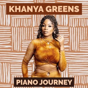 Khanya Greens, Piano Journey, download ,zip, zippyshare, fakaza, EP, datafilehost, album, House Music, Amapiano, Amapiano 2021, Amapiano Mix, Amapiano Music