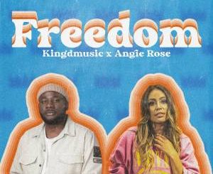 Kingd, Freedom, Angie Rose, mp3, download, datafilehost, toxicwap, fakaza, Afro House, Afro House 2021, Afro House Mix, Afro House Music, Afro Tech, House Music