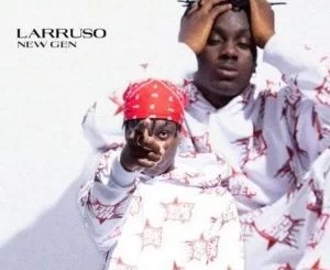 Larruso, New Gen, mp3, download, datafilehost, toxicwap, fakaza, Afro House, Afro House 2021, Afro House Mix, Afro House Music, Afro Tech, House Music