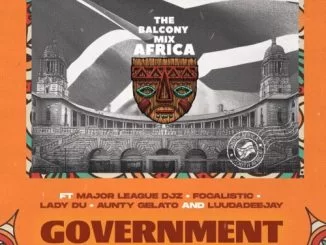 Major League Djz, Mr JazziQ, Government, Focalistic, Lady Du, Aunty Gelato, LuuDaDeejay, mp3, download, datafilehost, toxicwap, fakaza, House Music, Amapiano, Amapiano 2021, Amapiano Mix, Amapiano Music