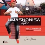 Mashonisa, Abashiswe Abafana, mp3, download, datafilehost, toxicwap, fakaza, Maskandi Songs, Maskandi, Maskandi Mix, Maskandi Music, Maskandi Classics