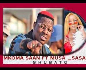 Mkoma Saan, Shubato, Musa Sasar, mp3, download, datafilehost, toxicwap, fakaza, Afro House, Afro House 2021, Afro House Mix, Afro House Music, Afro Tech, House Music