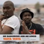 Mr Dangerous, Mr Lenzo, Waya Waya, Stapura, Rams The Violinist, mp3, download, datafilehost, toxicwap, fakaza, House Music, Amapiano, Amapiano 2021, Amapiano Mix, Amapiano Music