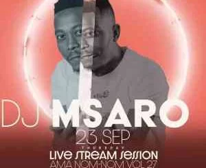 Msaro, AmaNomNom Vol. 27, Live Alakite, mp3, download, datafilehost, toxicwap, fakaza, House Music, Amapiano, Amapiano 2021, Amapiano Mix, Amapiano Music