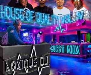 Noxious DJ, House Of Quality Vol.4, Guest Mix, mp3, download, datafilehost, toxicwap, fakaza, Afro House, Afro House 2021, Afro House Mix, Afro House Music, Afro Tech, House Music