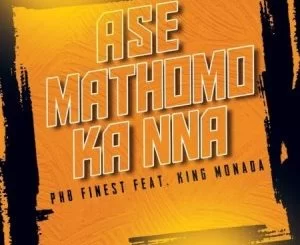 PHB Finest, Ase Mathomo, King Monada, Video, mp3, download, datafilehost, toxicwap, fakaza, House Music, Amapiano, Amapiano 2021, Amapiano Mix, Amapiano Music