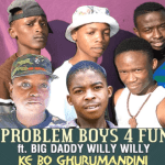Problem Boys 4 Fun, Ke Bo Ghurumandini, Big Daddy Willy Willy, mp3, download, datafilehost, toxicwap, fakaza, Afro House, Afro House 2021, Afro House Mix, Afro House Music, Afro Tech, House Music