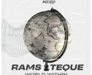 RamsTeque, World Within, download ,zip, zippyshare, fakaza, EP, datafilehost, album, Deep House Mix, Deep House, Deep House Music, Deep Tech, Afro Deep Tech, House Music