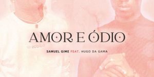 Samuel Guime, Love, Hate, Hugo Da Gama, mp3, download, datafilehost, toxicwap, fakaza, House Music, Amapiano, Amapiano 2021, Amapiano Mix, Amapiano Music