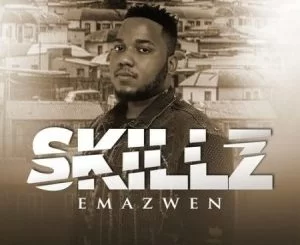 Skillz, Emazweni, Nkosazana, TNS, mp3, download, datafilehost, toxicwap, fakaza, House Music, Amapiano, Amapiano 2021, Amapiano Mix, Amapiano Music