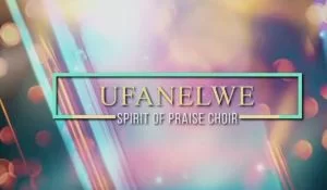 Spirit Of Praise Choir, Ufanelwe, Lockdown Edition, mp3, download, datafilehost, toxicwap, fakaza, Gospel Songs, Gospel, Gospel Music, Christian Music, Christian Songs