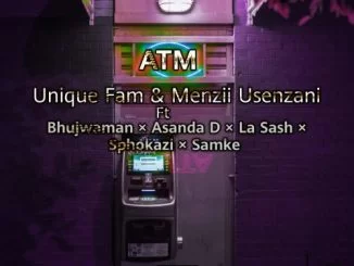 Unique Fam, Menzii, ATM, Bhujwaman, Asanda D, La Sash, Sphokazi, Samke, mp3, download, datafilehost, toxicwap, fakaza, Gqom Beats, Gqom Songs, Gqom Music, Gqom Mix, House Music