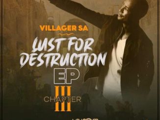 Villager SA, Lust For Destruction Chapter 3, download ,zip, zippyshare, fakaza, EP, datafilehost, album, Afro House, Afro House 2021, Afro House Mix, Afro House Music, Afro Tech, House Music