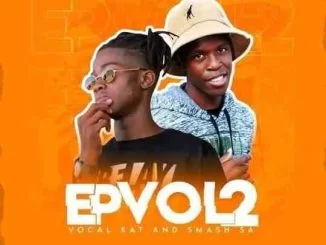 Vocal Kat, Smash SA,EP Volume 02, download ,zip, zippyshare, fakaza, EP, datafilehost, album, House Music, Amapiano, Amapiano 2021, Amapiano Mix, Amapiano Music
