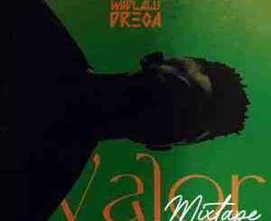 Wadlalu Drega, Valor Spring Mix, mp3, download, datafilehost, toxicwap, fakaza, Hiphop, Hip hop music, Hip Hop Songs, Hip Hop Mix, Hip Hop, Rap, Rap Music