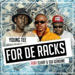 Young Tee, For The Racks, Elkay, Sui Genuine, mp3, download, datafilehost, toxicwap, fakaza, Hiphop, Hip hop music, Hip Hop Songs, Hip Hop Mix, Hip Hop, Rap, Rap Music