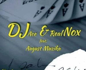DJ Ace, Real Nox, Ngubani Lo, August Muzika, mp3, download, datafilehost, toxicwap, fakaza, House Music, Amapiano, Amapiano 2021, Amapiano Mix, Amapiano Music