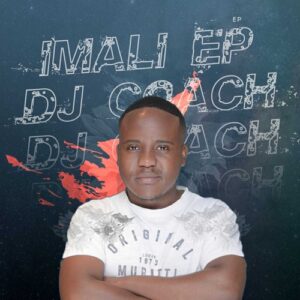 DJ Coach, Imali, download ,zip, zippyshare, fakaza, EP, datafilehost, album, House Music, Amapiano, Amapiano 2021, Amapiano Mix, Amapiano Music