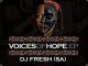 DJ Fresh SA, Voices Of Hope, download ,zip, zippyshare, fakaza, EP, datafilehost, album, Afro House, Afro House 2021, Afro House Mix, Afro House Music, Afro Tech, House Music