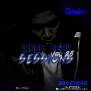 DJ Madee, Inner Deep Sessions Vol 25 Mix, mp3, download, datafilehost, toxicwap, fakaza, House Music, Amapiano, Amapiano 2021, Amapiano Mix, Amapiano Music