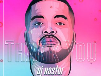 DJ Nastor, Thank You Pt 2, DJ Dansanie, mp3, download, datafilehost, toxicwap, fakaza, House Music, Amapiano, Amapiano 2021, Amapiano Mix, Amapiano Music