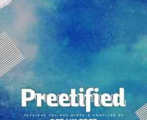 Deejay Pree, Preetified Sessions Vol. 8, mp3, download, datafilehost, toxicwap, fakaza, House Music, Amapiano, Amapiano 2021, Amapiano Mix, Amapiano Music