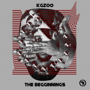 Kgzoo, The Beginnings, download ,zip, zippyshare, fakaza, EP, datafilehost, album, Afro House, Afro House 2021, Afro House Mix, Afro House Music, Afro Tech, House Music