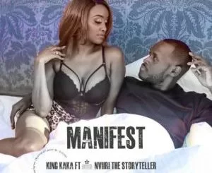 King Kaka, Manifest, Nviiri The Storyteller, mp3, download, datafilehost, toxicwap, fakaza, Hiphop, Hip hop music, Hip Hop Songs, Hip Hop Mix, Hip Hop, Rap, Rap Music