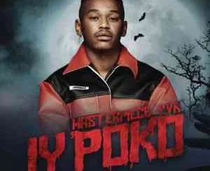 Masterpiece YVK, Iy’poko, Tyler ICU, Young Stunna, Mdu aka TRP, mp3, download, datafilehost, toxicwap, fakaza, House Music, Amapiano, Amapiano 2021, Amapiano Mix, Amapiano Music