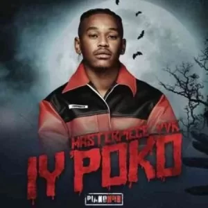 Masterpiece YVK, Iy’poko, download ,zip, zippyshare, fakaza, EP, datafilehost, album, House Music, Amapiano, Amapiano 2021, Amapiano Mix, Amapiano Music
