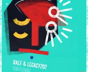 Ralf, Legacy202, Dub Flower, download ,zip, zippyshare, fakaza, EP, datafilehost, album, Deep House Mix, Deep House, Deep House Music, Deep Tech, Afro Deep Tech, House Music