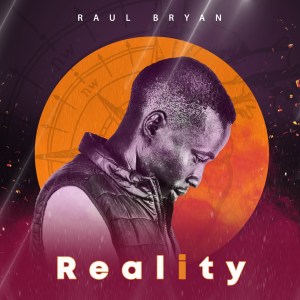 Raul Bryan, Reality, download ,zip, zippyshare, fakaza, EP, datafilehost, album, Afro House, Afro House 2021, Afro House Mix, Afro House Music, Afro Tech, House Music