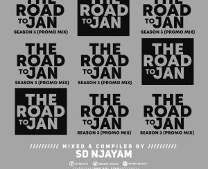 SD Njayam, The Road To JAN Season3, Promo Mix, mp3, download, datafilehost, toxicwap, fakaza, Afro House, Afro House 2021, Afro House Mix, Afro House Music, Afro Tech, House Music