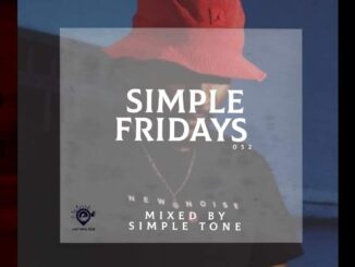 Simple Tone, Simple Fridays Vol 032 mix, mp3, download, datafilehost, toxicwap, fakaza, House Music, Amapiano, Amapiano 2021, Amapiano Mix, Amapiano Music