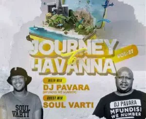 Soul Varti, Journey To Havana Vol 27, Guest Mix, mp3, download, datafilehost, toxicwap, fakaza, House Music, Amapiano, Amapiano 2021, Amapiano Mix, Amapiano Music