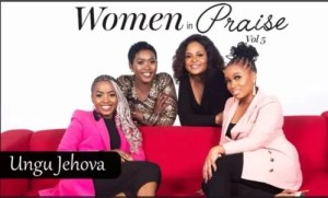 Women In Praise, Ungu Jehova, mp3, download, datafilehost, toxicwap, fakaza, Gospel Songs, Gospel, Gospel Music, Christian Music, Christian Songs