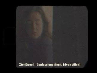 XtetiQsoul, Confessions, Edvan Allen, mp3, download, datafilehost, toxicwap, fakaza, Afro House, Afro House 2021, Afro House Mix, Afro House Music, Afro Tech, House Music