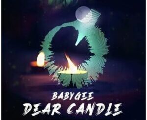 Baby Gee, Dear Candle, DJ Tears PLK Special Mix, mp3, download, datafilehost, toxicwap, fakaza, Afro House, Afro House 2021, Afro House Mix, Afro House Music, Afro Tech, House Music