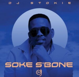 DJ Stokie, Soke S’Bone, download ,zip, zippyshare, fakaza, EP, datafilehost, album, House Music, Amapiano, Amapiano 2021, Amapiano Mix, Amapiano Music