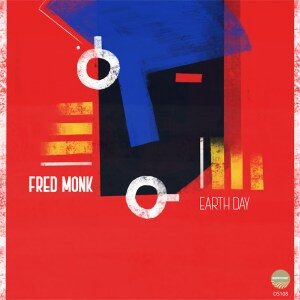Fred Monk, Earth Day, download ,zip, zippyshare, fakaza, EP, datafilehost, album, Deep House Mix, Deep House, Deep House Music, Deep Tech, Afro Deep Tech, House Music