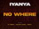 Iyanya, No Where, DJ Tarico, Nelson Tivane, Preck, mp3, download, datafilehost, toxicwap, fakaza, House Music, Amapiano, Amapiano 2021, Amapiano Mix, Amapiano Music