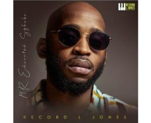 Record L Jones, Mr Educated Sghubu, download ,zip, zippyshare, fakaza, EP, datafilehost, album, House Music, Amapiano, Amapiano 2021, Amapiano Mix, Amapiano Music
