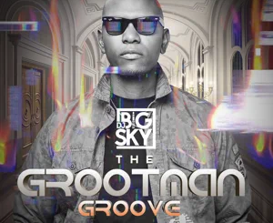 DJ Big Sky, T he Grootman Groove, download ,zip, zippyshare, fakaza, EP, datafilehost, album, House Music, Amapiano, Amapiano 2021, Amapiano Mix, Amapiano Music