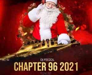 Dj FeezoL, Chapter 96 2021 Mix, mp3, download, datafilehost, toxicwap, fakaza, House Music, Amapiano, Amapiano 2021, Amapiano Mix, Amapiano Music