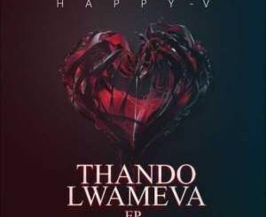 Happy V, Thando Lwameva, Tabia, mp3, download, datafilehost, toxicwap, fakaza, House Music, Amapiano, Amapiano 2021, Amapiano Mix, Amapiano Music
