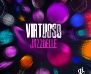 Jazzuelle, Virtuoso, download ,zip, zippyshare, fakaza, EP, datafilehost, album, Deep House Mix, Deep House, Deep House Music, Deep Tech, Afro Deep Tech, House Music