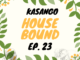 Kasango, House Bound Episode 23, mp3, download, datafilehost, toxicwap, fakaza, Deep House Mix, Deep House, Deep House Music, Deep Tech, Afro Deep Tech, House Music
