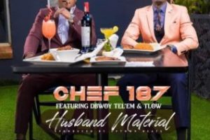 Chef 187, Husband Material, D Bwoy Telem, T Low, mp3, download, datafilehost, toxicwap, fakaza, Afro House, Afro House 2022, Afro House Mix, Afro House Music, Afro Tech, House Music